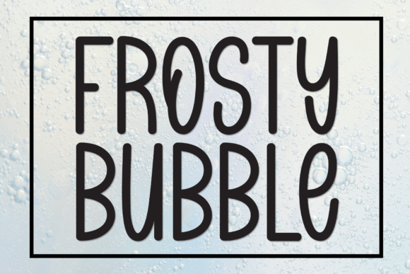 Frosty Bubble: A Strategic Approach to Whimsical Typography