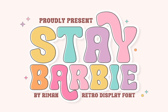 Stay Barbie: A Deep Dive into This Retro-Groovy Display Font