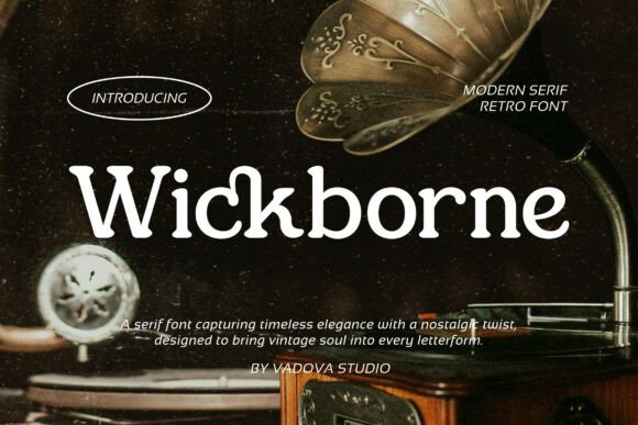 Wickborne: A Modern Serif with Vintage Soul for Timeless Design